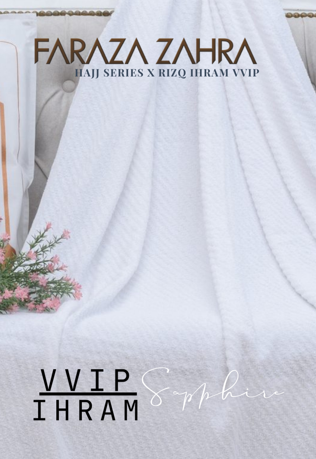 Faraza Zahra X Rizq Ihram | VIP SAPHIRE - Ihram Lembut & Selesa untuk Haji Umrah