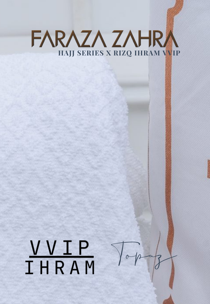 Faraza Zahra X Rizq Ihram | VIP TOPAZ - Lembut, selesa & penyerapan peluh terbaik untuk haji & umrah